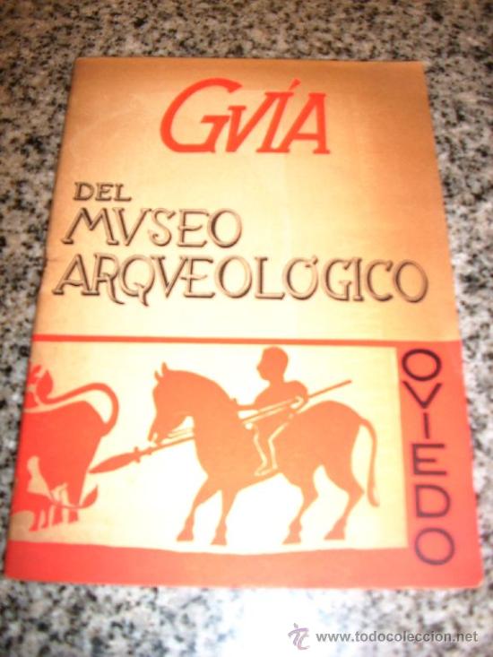 Antig&uuml;edades: GUIA DEL MUSEO ARQUEOLOGICO DE OVIEDO - Texto y dibujos e Francisco Jord&aacute; Cerd&aacute; - 1959