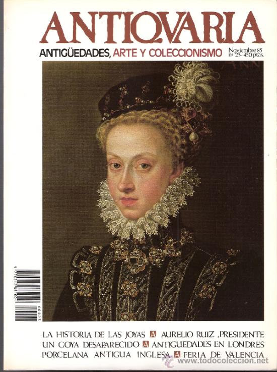 Antiques: Antiqvaria. N&ordm; 23. Noviembre 1985. Sumario.Antiquaria. Escuelas de Paris y Roma. Blancpain.Londres.