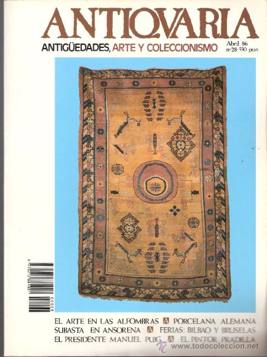 Antiques: Antiqvaria.N&ordm; 28. Abril1986. Sumario.Antiquaria.Carre&ntilde;o,Rizzi,Herrera.Francisco Pradilla.Alfombras.