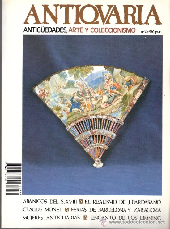 Antiques: Antiqvaria.N&ordm; 30. Junio 1986. Sumario.Antiquaria.Jos&eacute; Bardasano.Limning.Abanicos.Monet.