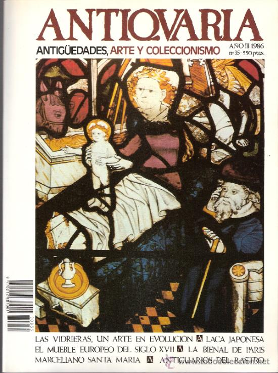 Antiques: Antiqvaria. N&ordm; 35. Diciembre 1986. Sumario.Antiquaria.Vidrieras.Marceliano Santa Maria.Laca Japonesa