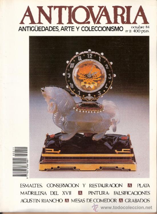 Antiques: Antiqvaria.  N&ordm; 11. Octubre 1984. Sumario.Antiquaria.Agust&iacute;n Riancho.Esmaltes.Cartier.
