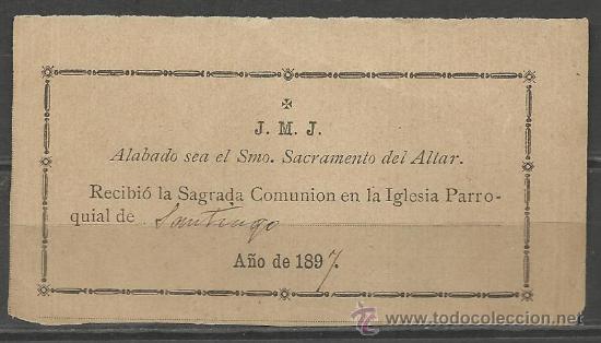 Antiquit&eacute;s: JUSTIFICANTE DE TOMAR LA COMUNION EN LA IGLESIA PARROQUIAL DE SANTIAGO DE VALLADO A&Ntilde;O 1897