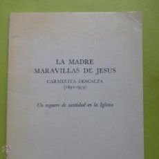 Antigüedades: LA MADRE MARAVILLAS DE JESUS , CARMELITA DESCALZA (1891 - 1974) UN REGUERO DE SANTIDAD EN LA IGLESIA