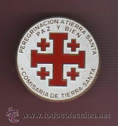 Antig&uuml;edades: pin de aguja - insignia - Peregrinaci&oacute;n a Tierra Santa - Comisaria de Tierra Santa - Paz y Bien