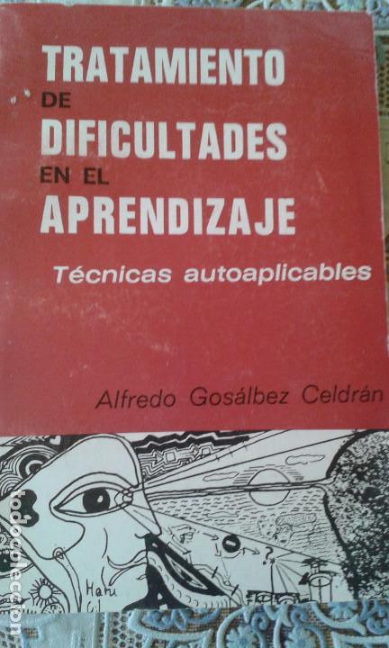 Oggetti Antichi: TRATAMIENTO DE DIFICULTADES EN EL APRENDIZAJE . T&Eacute;CNICAS  AUTOAPLICABLES . ALFREDO GOS&Aacute;LBEZ CELDR&Aacute;N