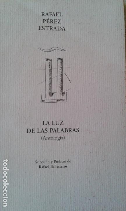 Oggetti Antichi: LA LUZ DE LAS PALABRAS.(ANTOLOG&Iacute;A). RAFAEL P&Eacute;REZ ESTRADA.