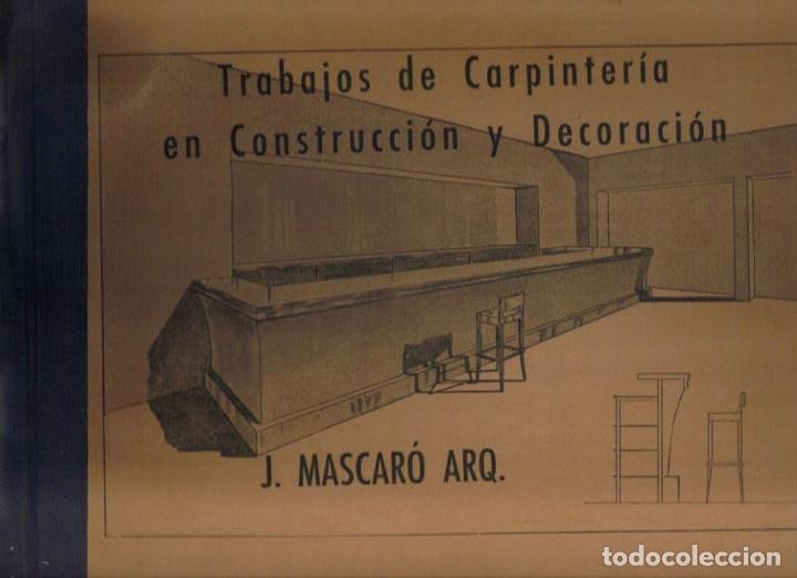 Antiquit&eacute;s: Trabajos de carpinter&iacute;a en construcci&oacute;n y decoraci&oacute;n. - J. Mascar&oacute;. Coleionismo. Carpinter&iacute;a. Mueble