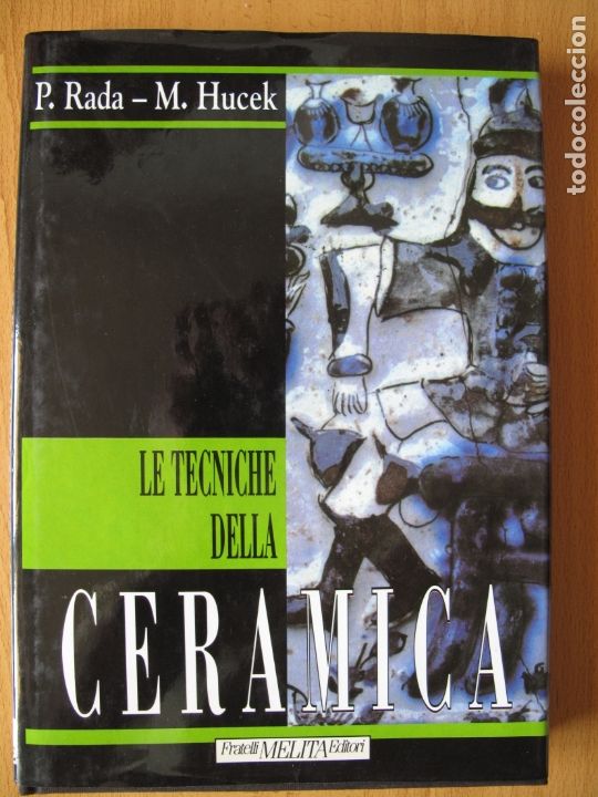 Antig&uuml;edades: LA T&Eacute;CNICA DE LA CER&Aacute;MICA.- LE TECNICHE DELLA CER&Aacute;MICA.- PRAVOSLAV RADA. - F.M.I. EDITORI 1992