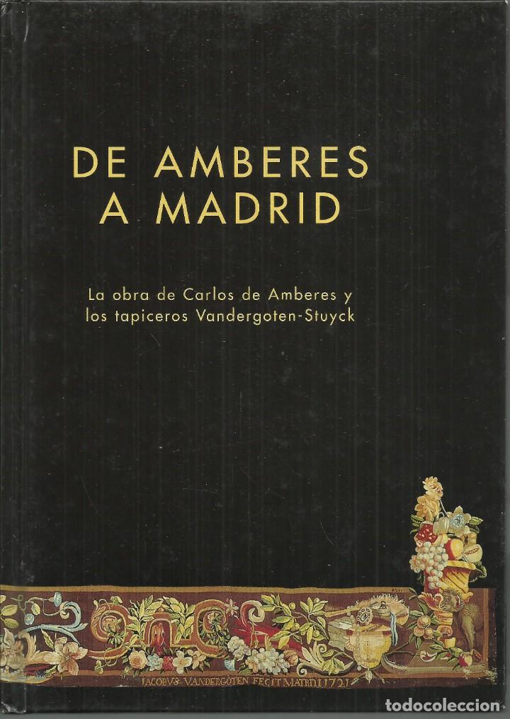 Antig&uuml;edades: Carlos de Amberes, Fundaci&oacute;n. Tapices y tapiceros holandeses. A&ntilde;o 2007, 175 p&aacute;g.