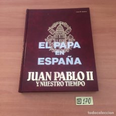Antigüedades: EL PAPA EN ESPAÑA JUAN PABLO II. Lote 219621907