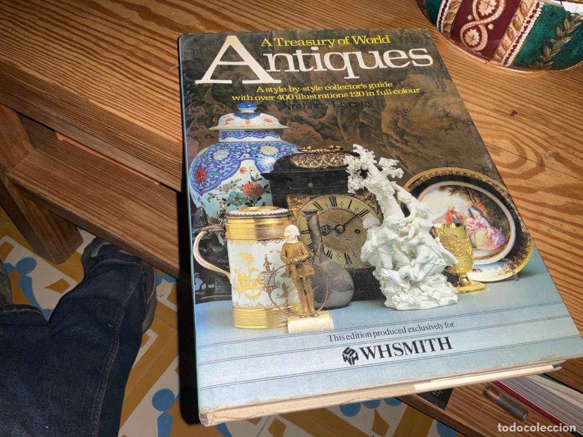 Antiguidades: A TREASURY OF WORLD ANTIQUES: A STYLE-BY-STYLE COLLECTORS'