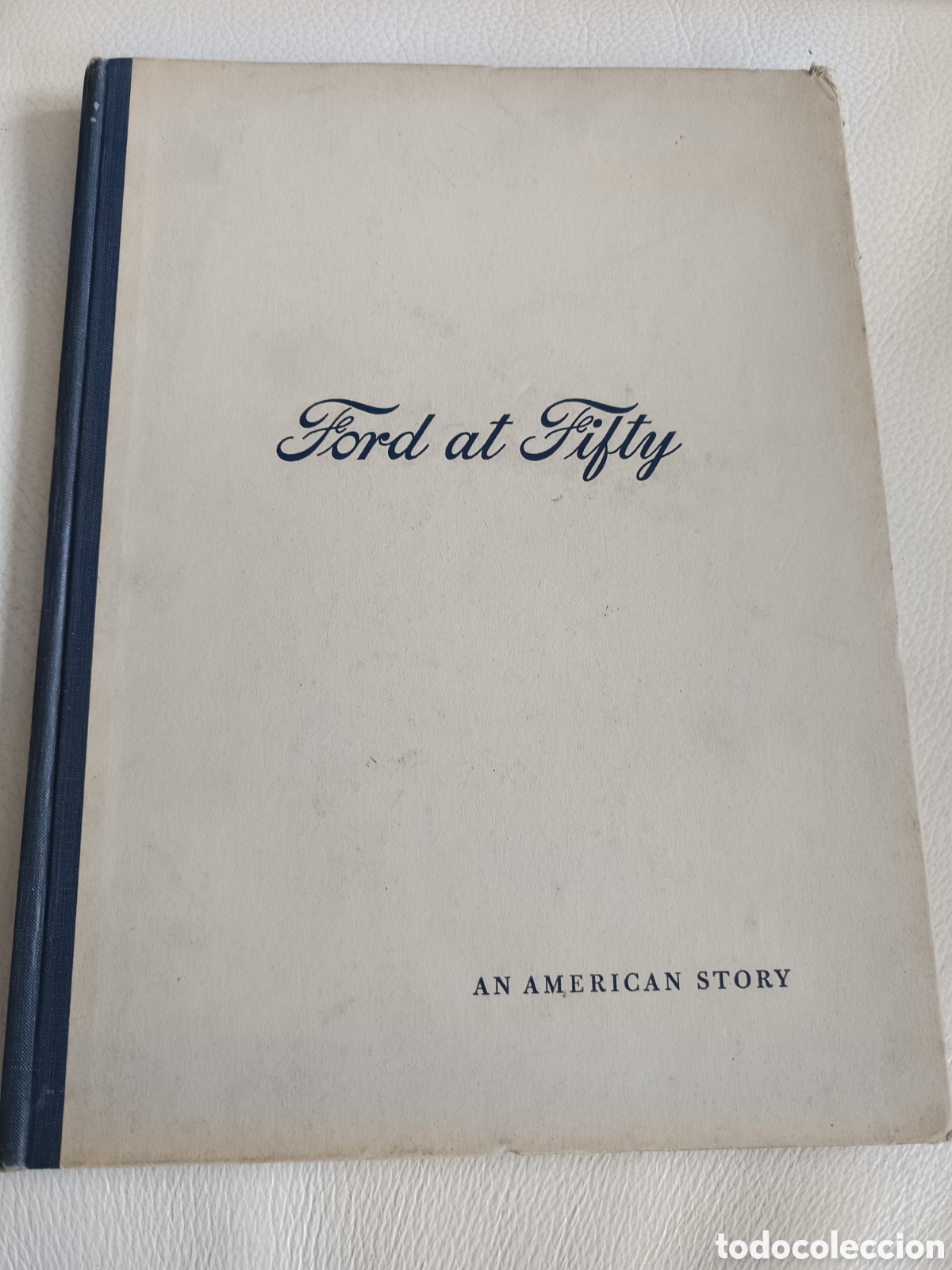 Antig&uuml;edades: Libro conmemorativo de los 50 a&ntilde;os de Ford