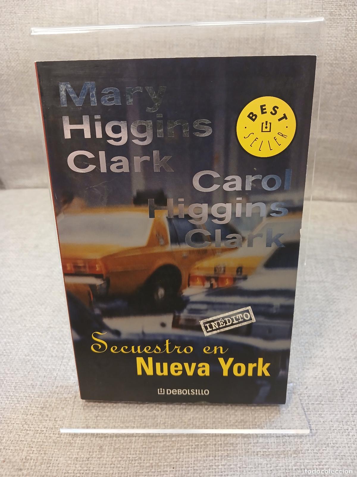 Oggetti Antichi: Secuestro en Nueva York - Mary Higgins Clark, Carol Higgins Clark