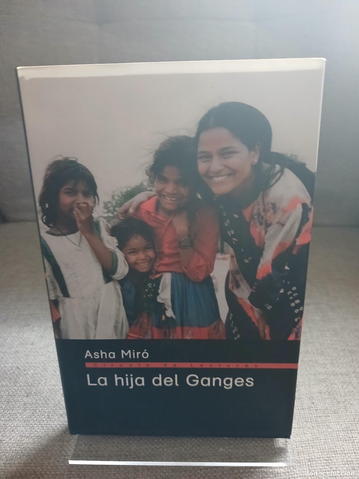 Antiquit&auml;ten: La hija del Ganges la historia de una adopci&oacute;n - Asha Mir&oacute;
