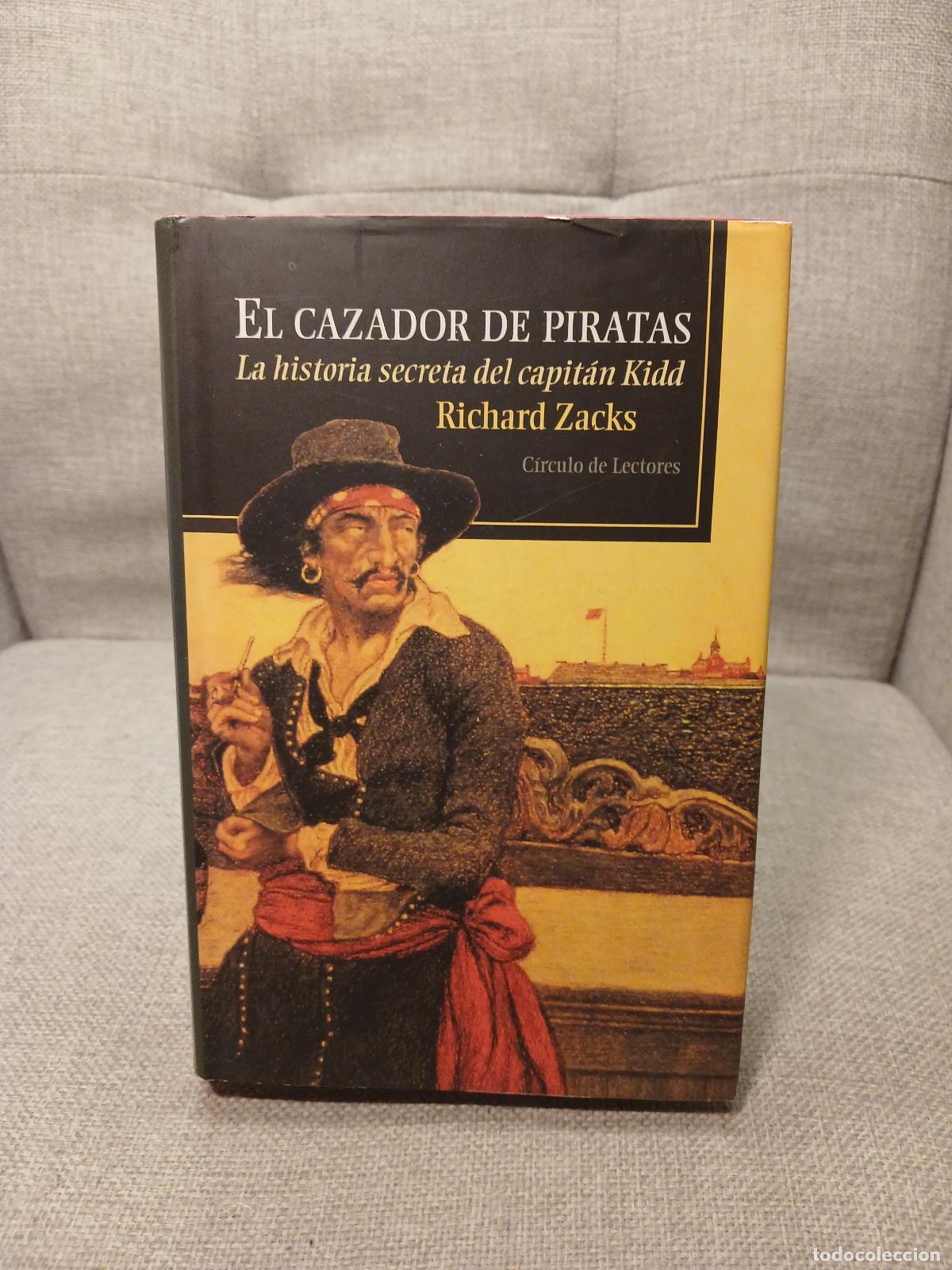 Antiques: El Cazador de piratas la historia secreta del capit&aacute;n Kidd - Richard Zacks
