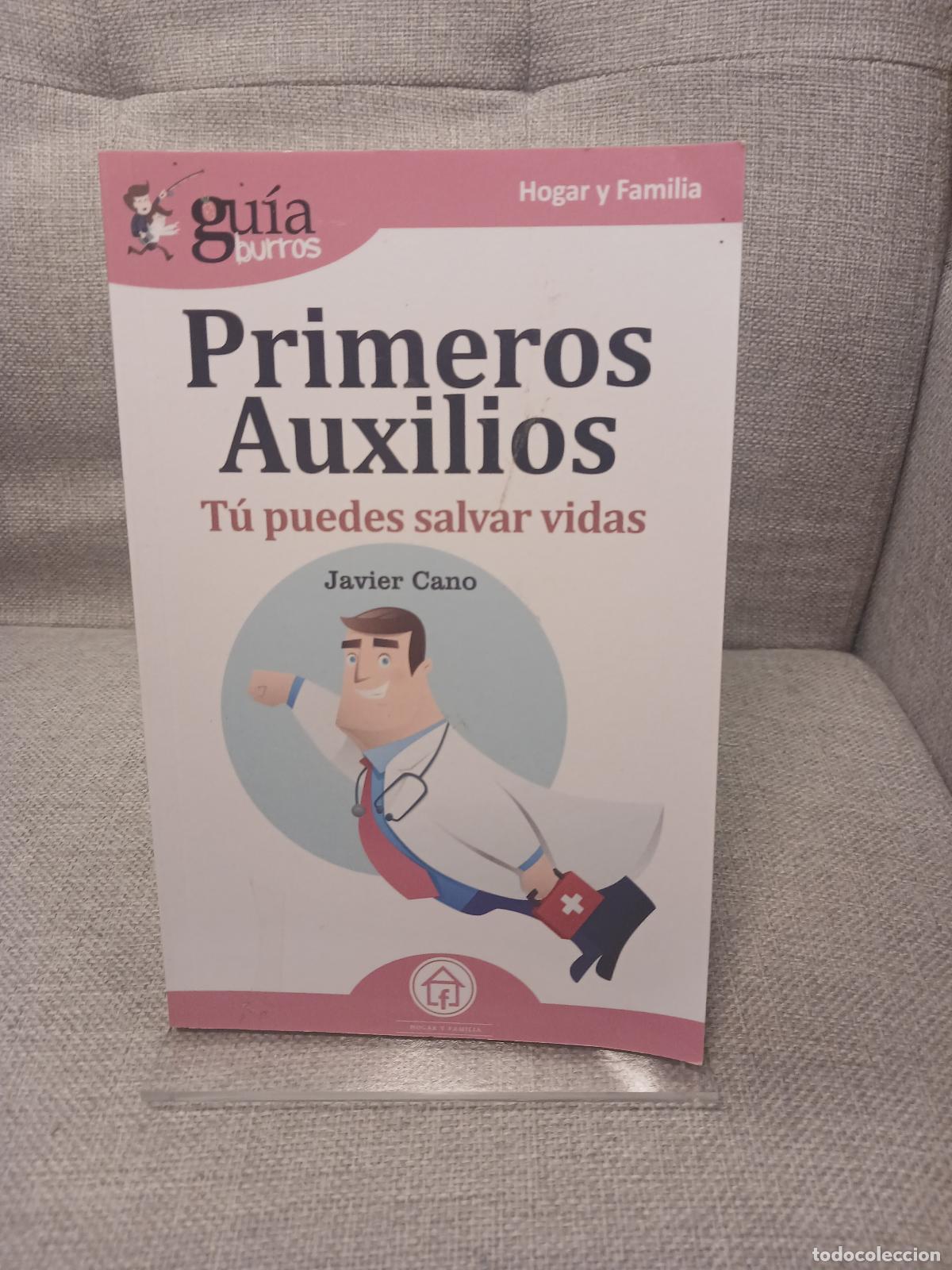Antig&uuml;edades: Primeros auxilios : t&uacute; puedes salvar vidas - Javier Cano Molina