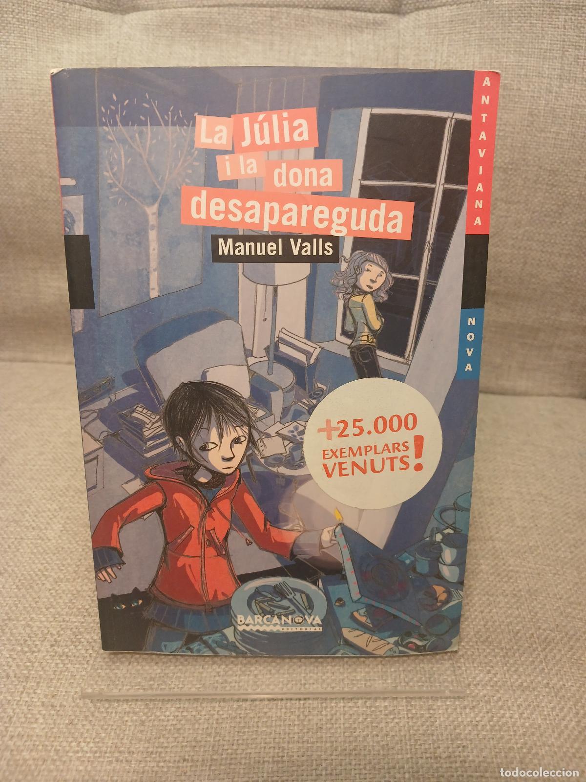 Antig&uuml;edades: La J&uacute;lia i la dona desapareguda - Manuel Valls