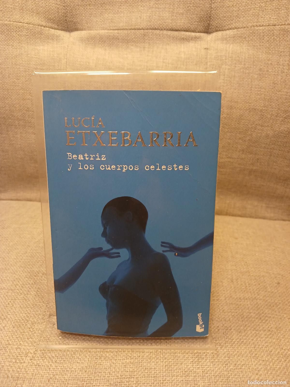 Oggetti Antichi: Beatriz y los cuerpos celestes una novela rosa - Luc&iacute;a Etxebarr&iacute;a