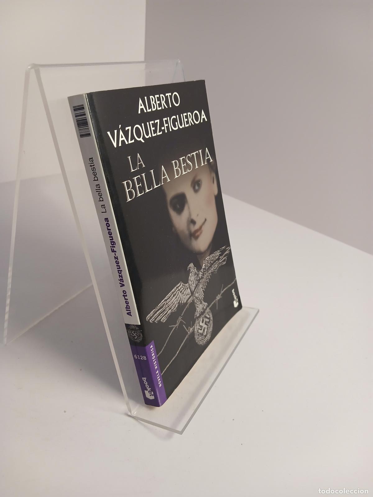 Oggetti Antichi: La bella bestia - Alberto V&aacute;zquez-Figueroa