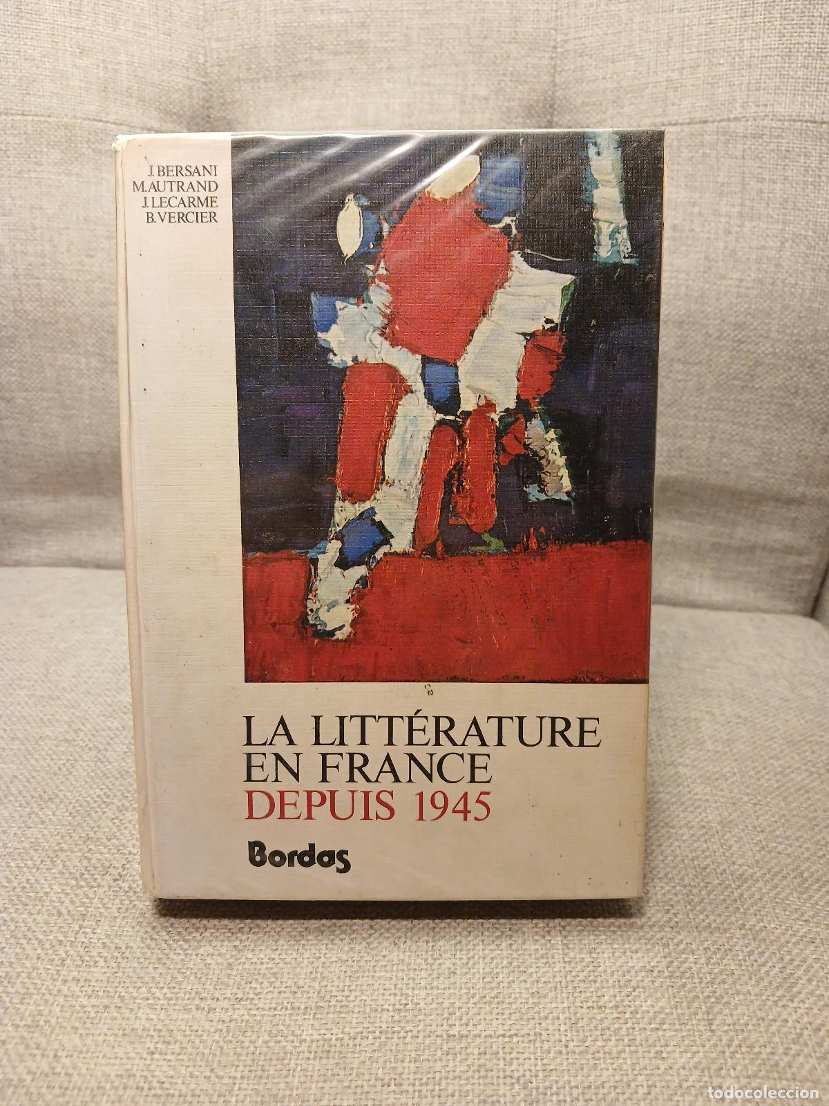 Antiguidades: La Litt&eacute;rature en France depuis 1945 - Jacques Bersani