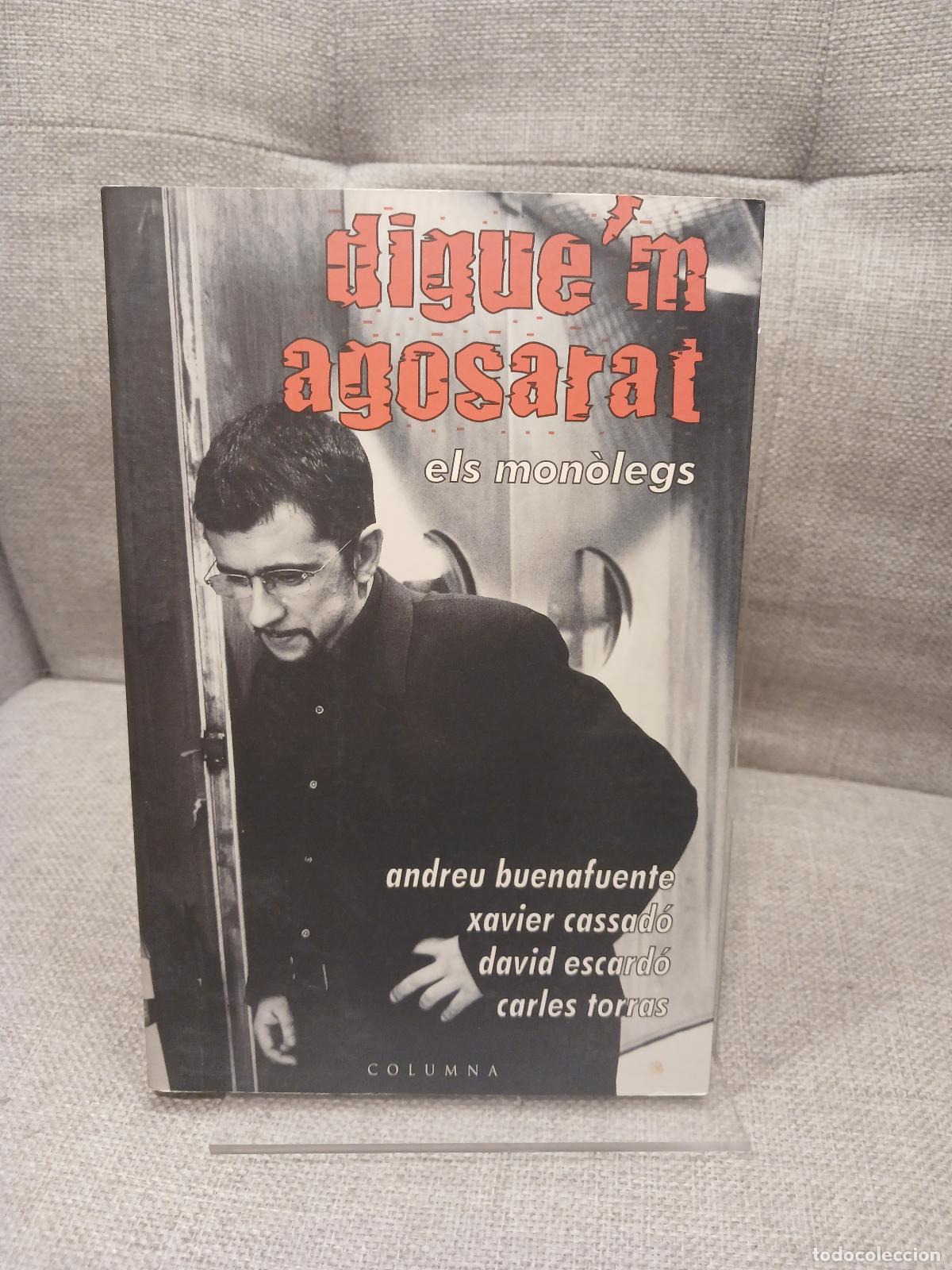 Oggetti Antichi: Digue'm agosarat els mon&ograve;legs - Andreu Buenafuente