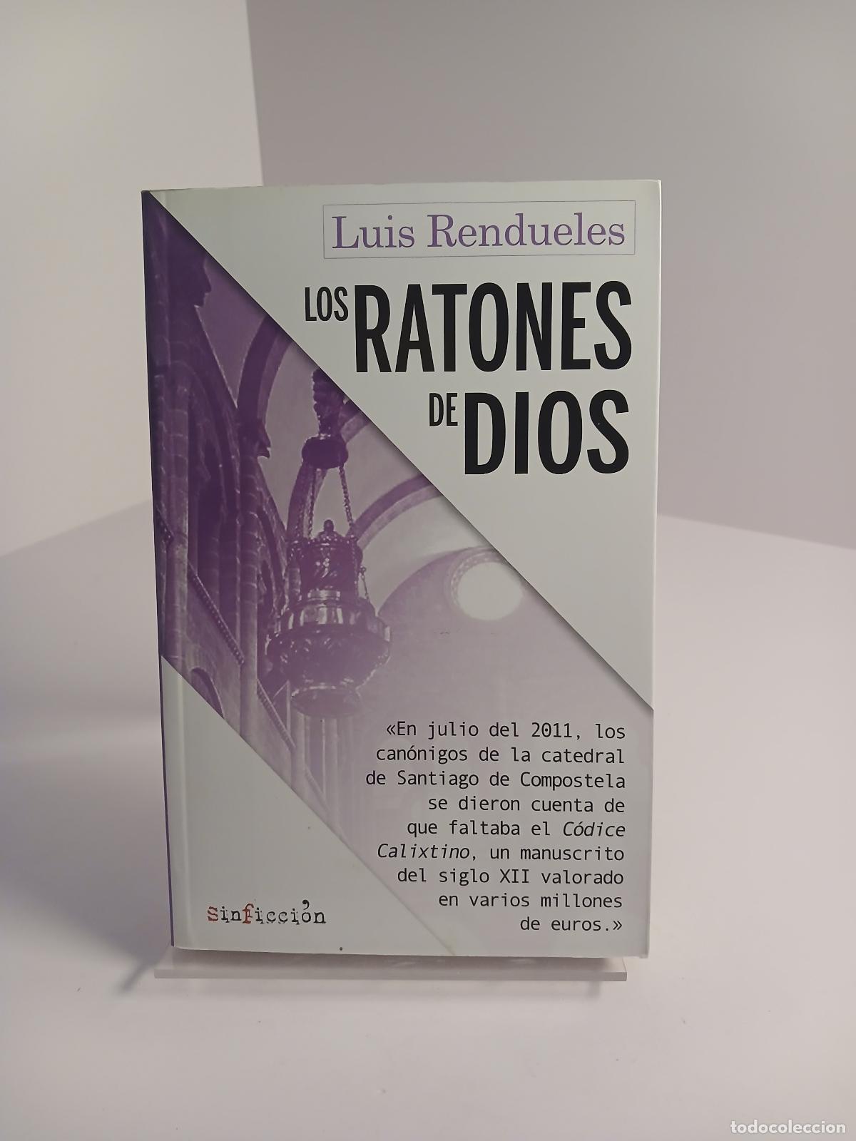 Antig&uuml;edades: Los ratones de Dios los secretos del robo del C&oacute;dice Calixtino de la Catedral de Santiago - Luis Ren