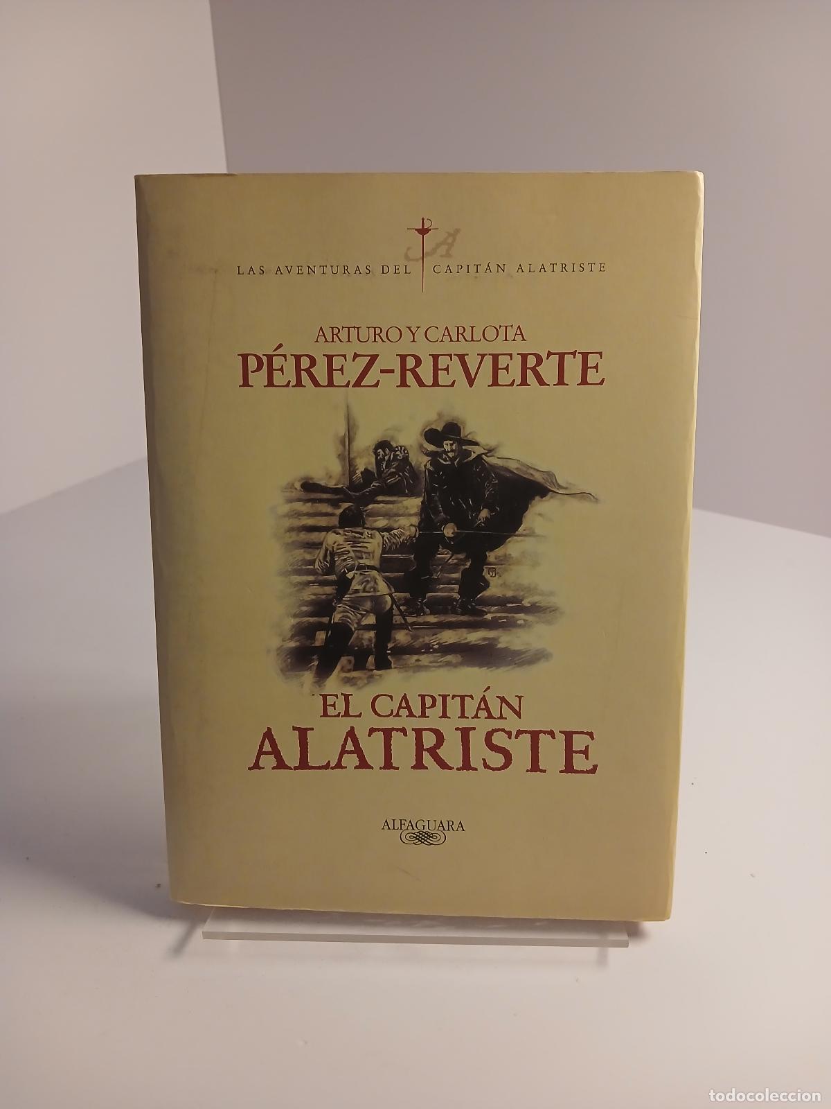 Antig&uuml;edades: El capit&aacute;n Alatriste / Captain Alatriste - Arturo P&eacute;rez-Reverte