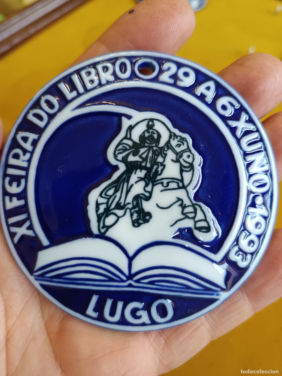 Antig&uuml;edades: MEDALLA SARGADELOS XI FEIRA DO LIBRO 29 A 6 DE XU&Ntilde;O 1993 LUGO. SANTIAGO APOSTOL