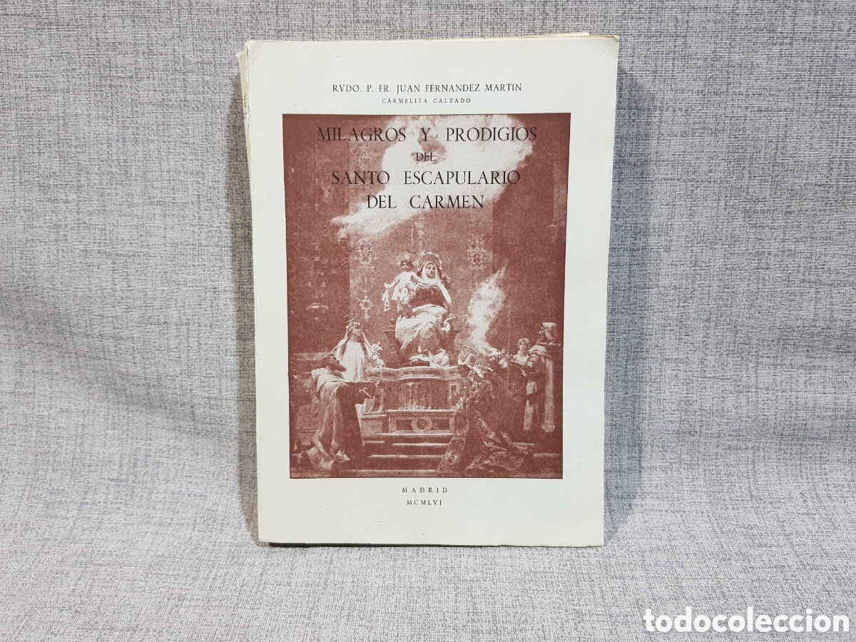 Antig&uuml;edades: MILAGROS Y PRODIGIOS DEL SANTO ESCAPULARIO DEL CARMEN. JUAN FERN&Aacute;NDEZ MART&Iacute;N. MADRID. A&Ntilde;O 1961.