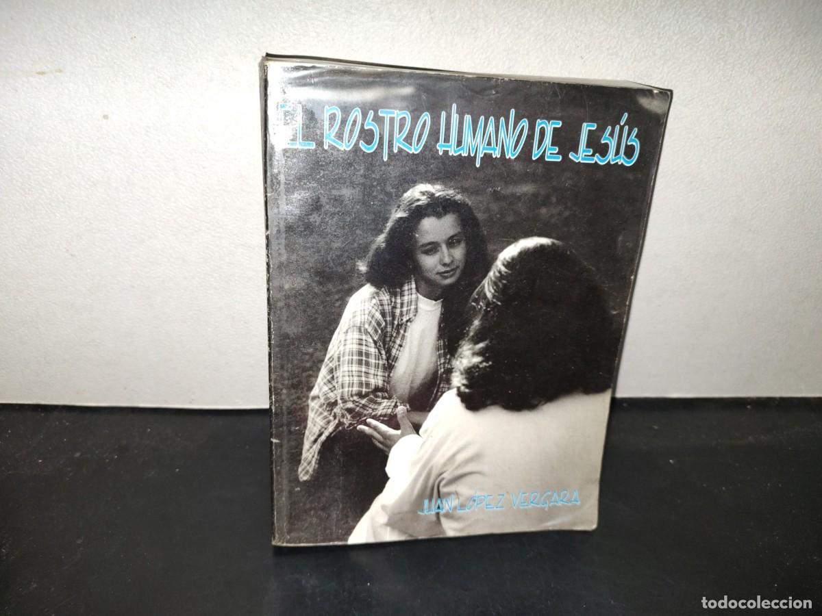 Antig&uuml;edades: 219- El Rostro Humano De Jes&uacute;s - Juan L&oacute;pez Vergara