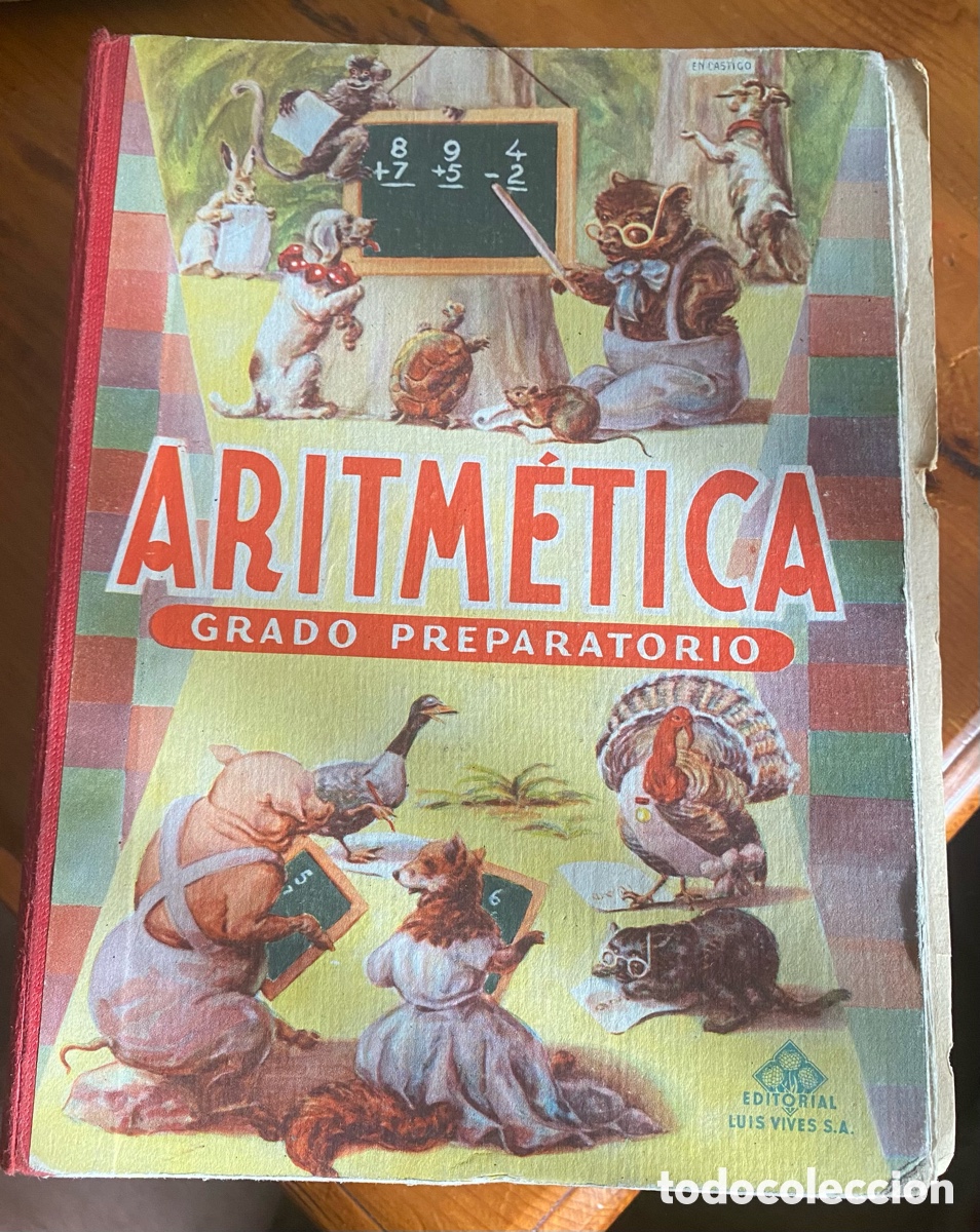 Antig&uuml;edades: Aritm&eacute;tica grado Preparatorio a&ntilde;o 1958 de la editorial Luis Vives S.A.