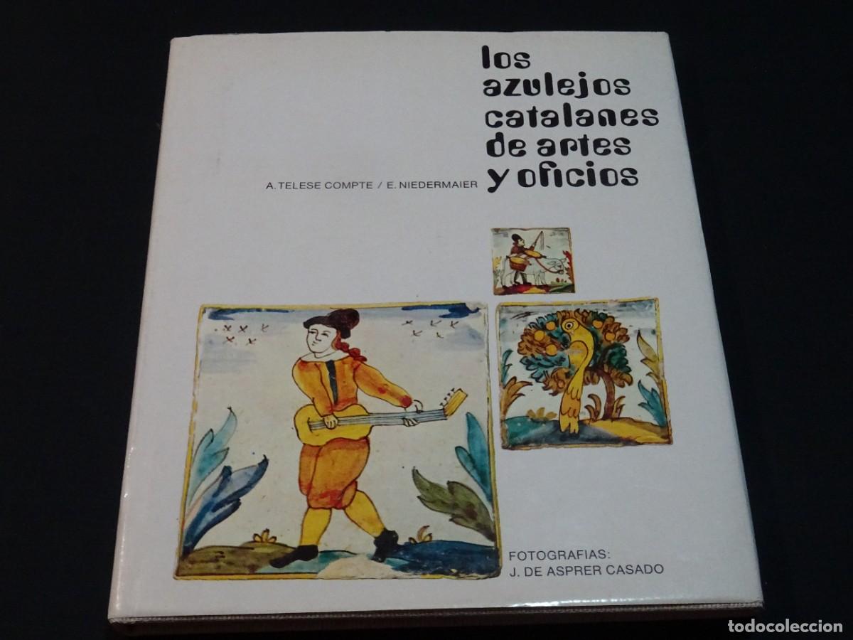 Antig&uuml;edades: Los Azulejos Catalanes de Rates y Oficios / A Telese / E Niedermaier / Edt Eco 1970 / Ilustrado