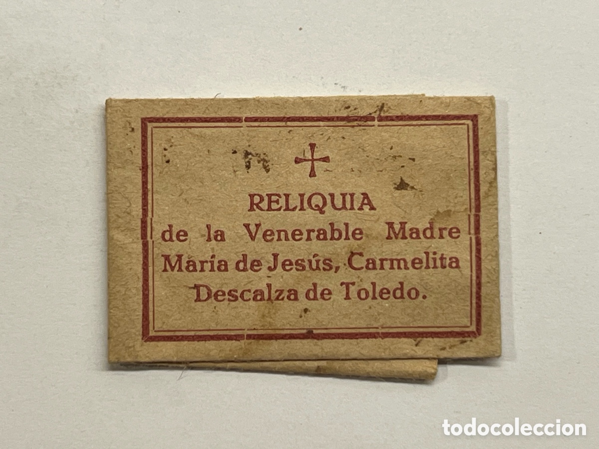 Antig&uuml;edades: RELIQUIA. Venerable Madre Mar&iacute;a de Jes&uacute;s, Carmelita Descalza de Toledo. Fray Joaqu&iacute;n. Postulador
