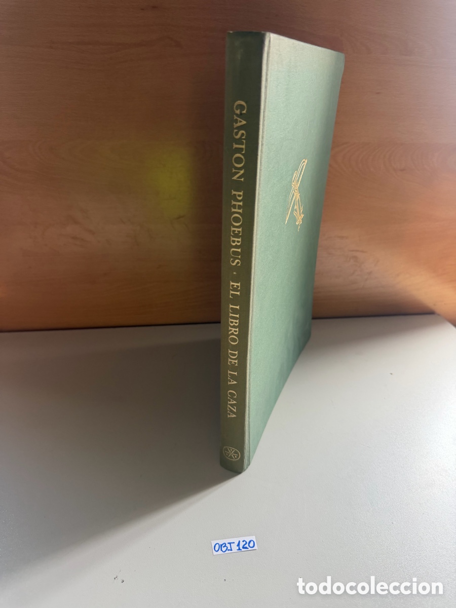 Antig&uuml;edades: edici&oacute;n de Gaston Phoebus. El Libro de la Caza. - Foto 1