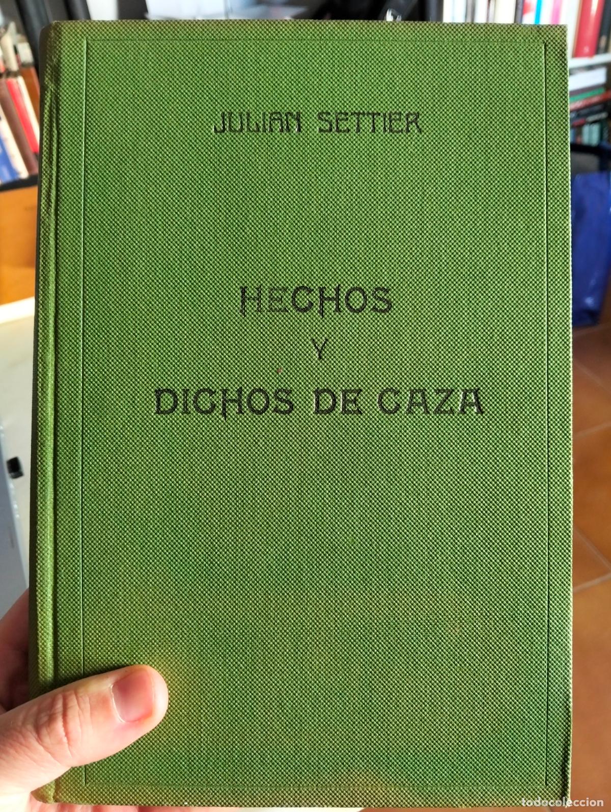 Antig&uuml;edades: Caza. Hechos y Dichos de Caza, Julian Settier, ed. Reus, 1951. VISITA MI CATALOGO