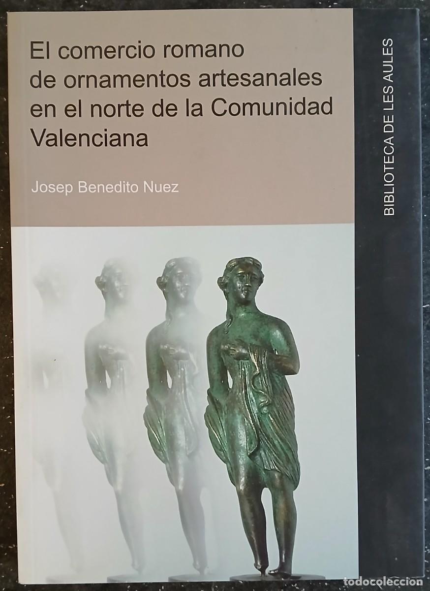 Antig&uuml;edades: El comercio romano de ornamentos artesanales en el norte de la Comunidad Valenciana.