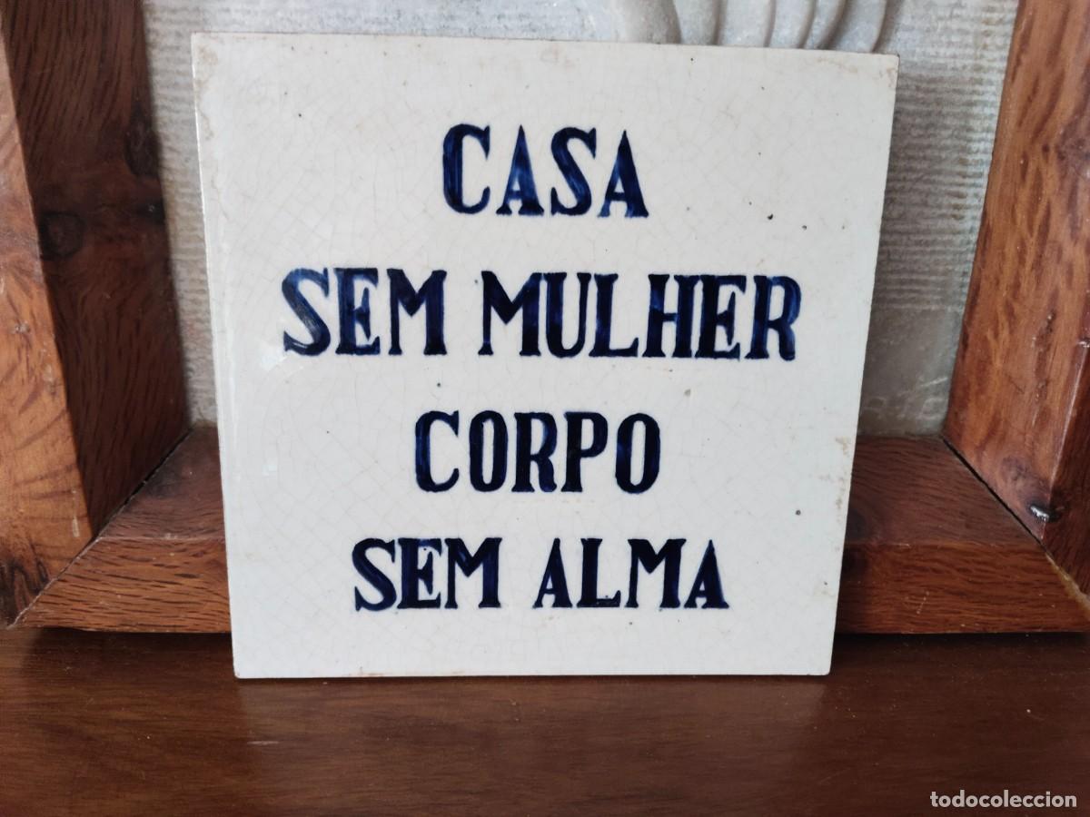 Antig&uuml;edades: Portugal. Azulejo &rdquo;CASA SEM MULHER, CORPO SEM ALMA&rdquo;