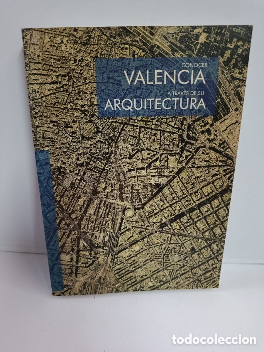 Antig&uuml;edades: Conocer Valencia a trav&eacute;s de su arquitectura