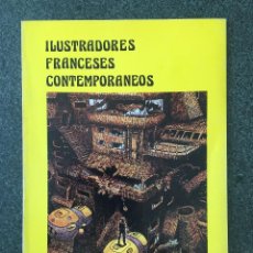 Cómics: ILUSTRADORES FRANCESES CONTEMPORANEOS - 1ª EDICIÓN - FRANCISCO ARELLANO - 1978 - ¡MUY BUEN ESTADO!. Lote 221106992