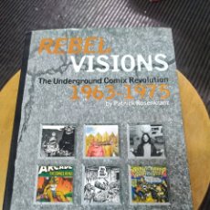 Cómics: REBEL VISIÓNS THE UNDERGROUND COMIX REVOLUTION 1963 - 1975 ( FANTAGRAPHICS BOOKS). Lote 225123450