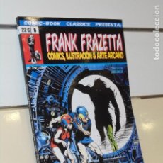 Cómics: COMIC-BOOK CLASSICS Nº 6 FRANK FRAZETTA COMICS, ILUSTRACION & ARTE ARCANO. Lote 403004214
