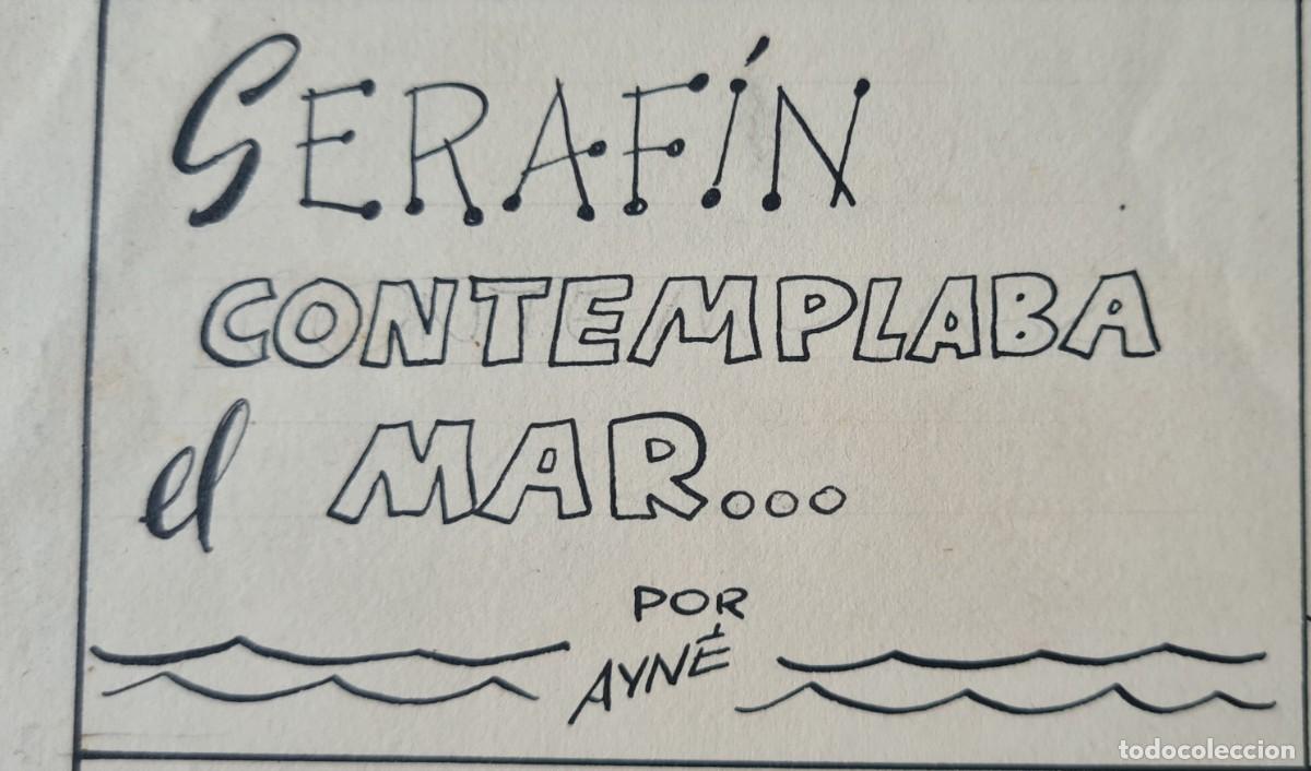 C&oacute;mics: AYN&Eacute; &rdquo;SERAF&Iacute;N CONTEMPLABA EL MAR...&rdquo; FIRMADO - Foto 5