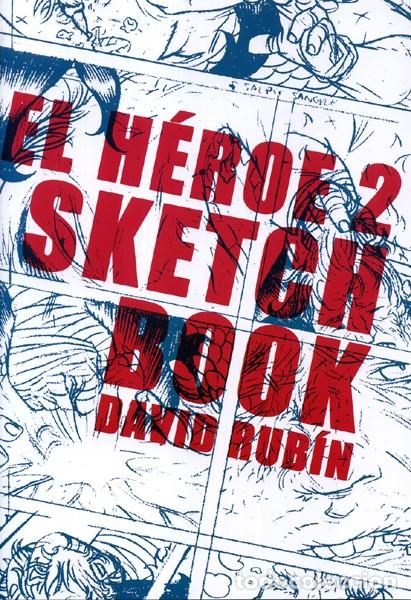 Comics: EL HEROE 2 SKETCHBOOK (DAVID RUBIN)