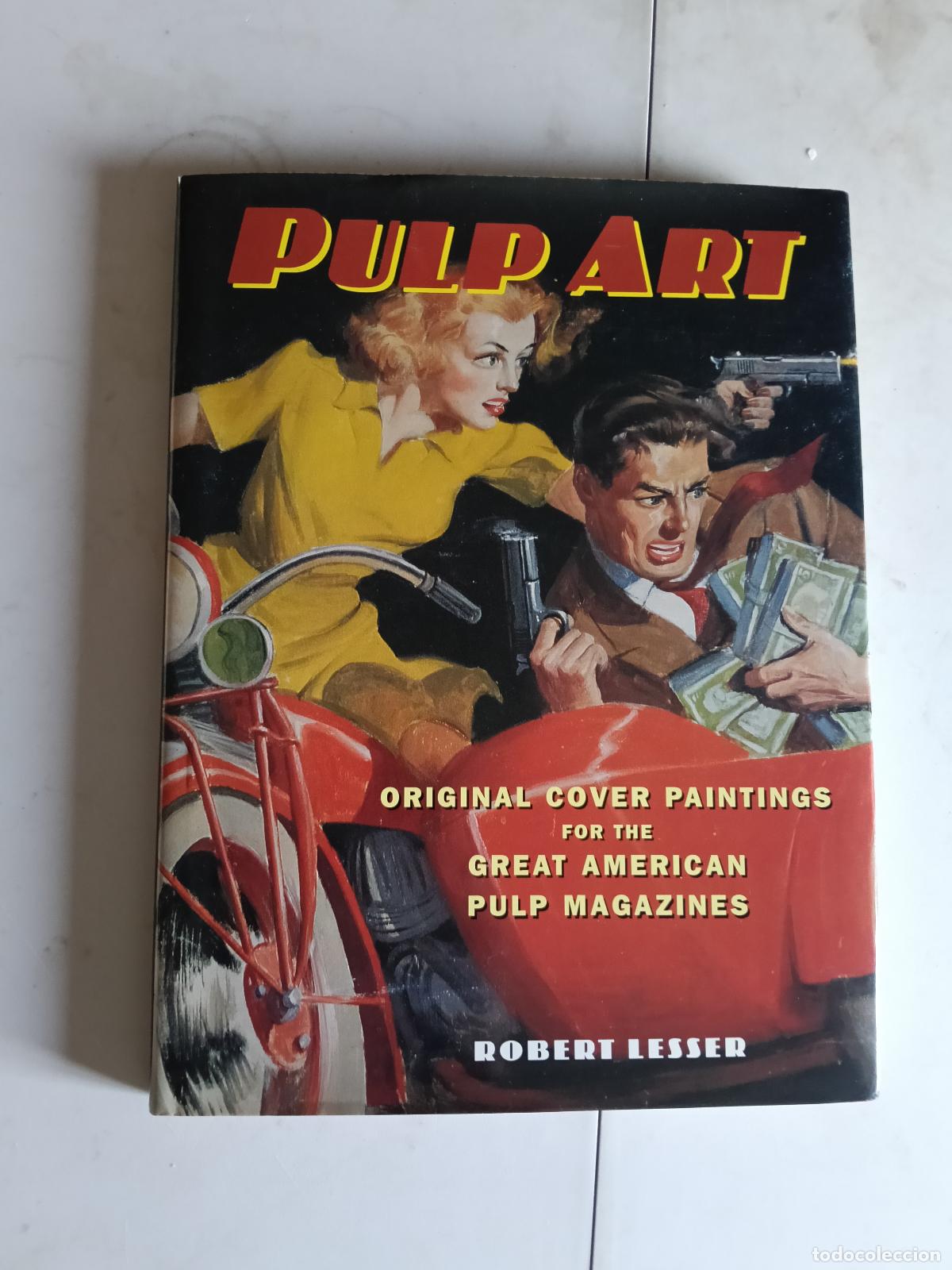 Comics: PULP ART. ORIGINAL COVER PAINTINGS. ROBERT LESSER. (EST&Aacute; EN INGL&Eacute;S)