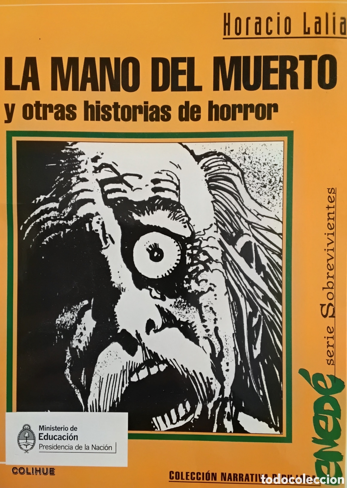 C&oacute;mics: Horacio Lalia &mdash; La mano del muerto y otras historias de horror. Ediciones Colihue, Buenos Aires,2013
