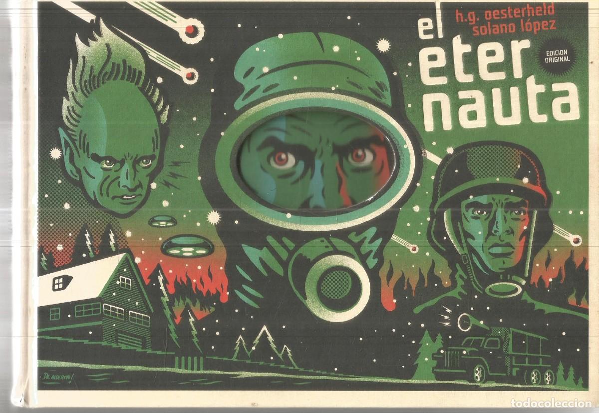 Fumetti: EL ETERNAUTA LA HISTORIETA ORIGINAL. HECTOR G. OESTERHELD FRANCISCO SOLANO LOPEZ EDICION ORIGINAL