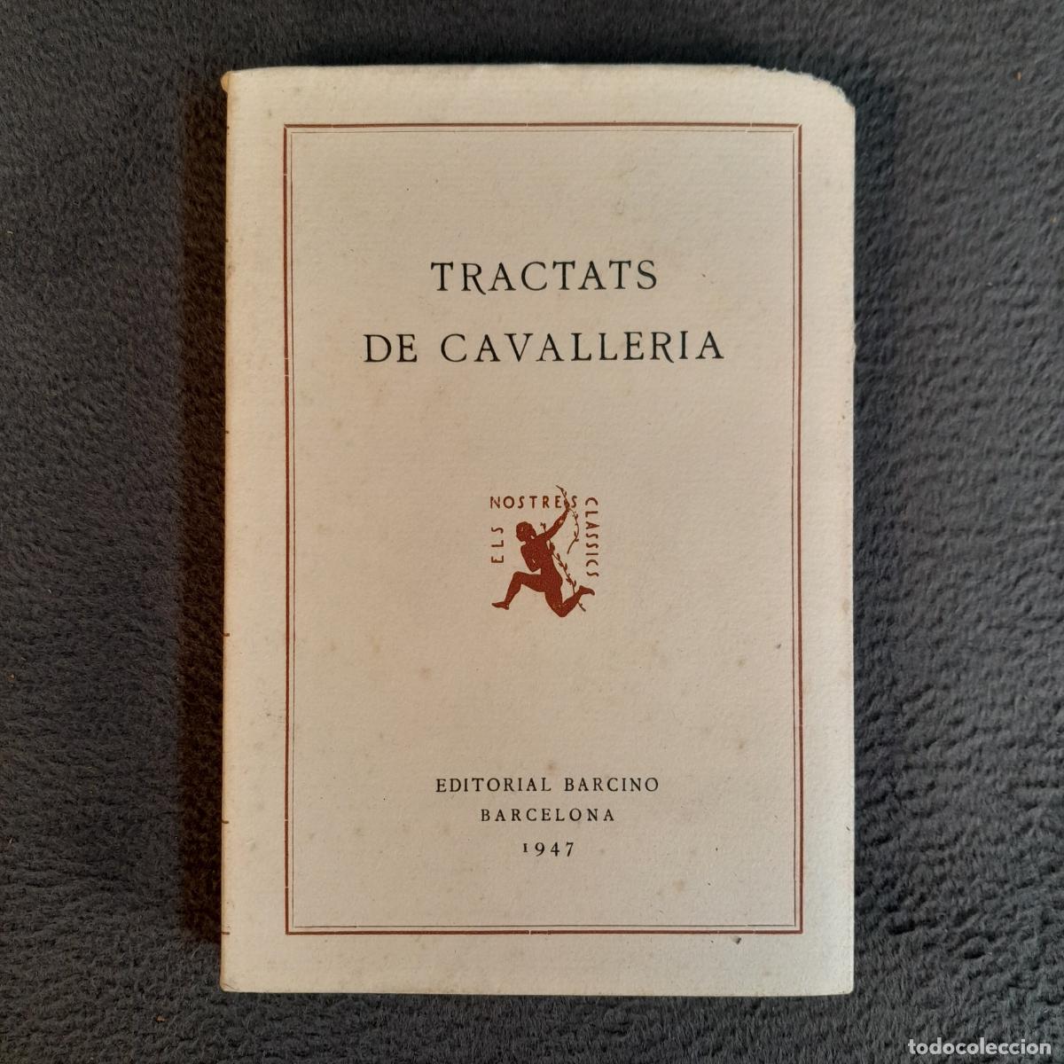 Arte: L-3282. TRACTATS DE CAVALLERIA. PERE BOHIGAS. EDITORIAL BARCINO, 1947.