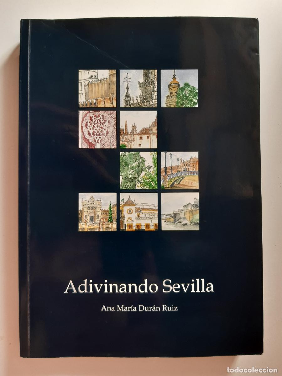 Arte: ADIVINANDO SEVILLA ANA MARIA DURAN RUIZ EDIC LIMITADA FIRMA AUTORA 2015 ACUARELAS JULIO HERAS TORRES