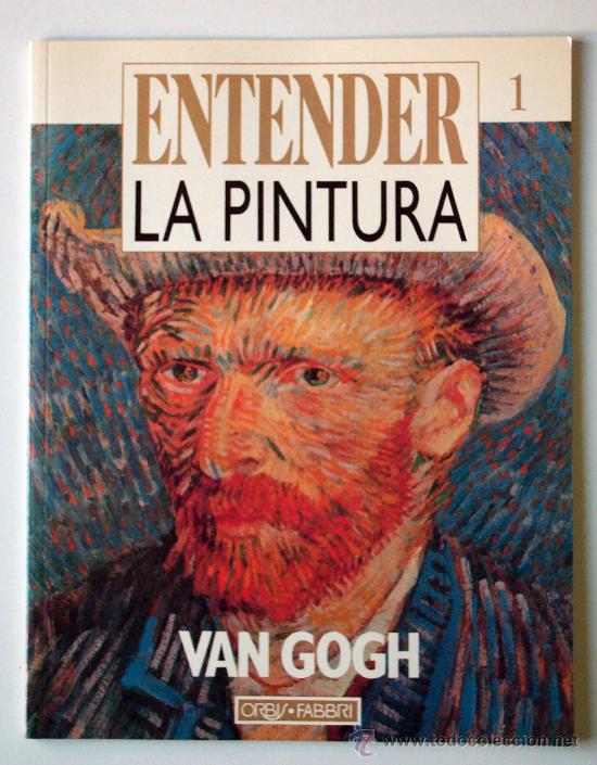 Arte: ENTENDER LA PINTURA - VAN GOGH - Foto 1
